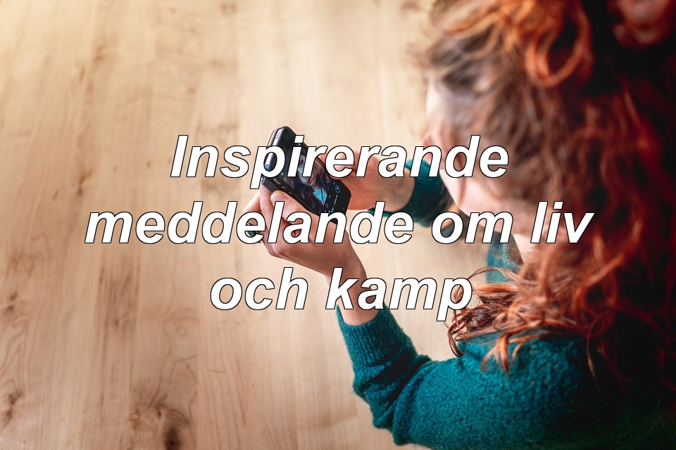 Inspirerande Meddelande Om Liv Och Kamp